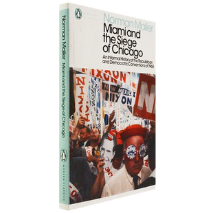 【现货】Miami and the Siege of Chicago 企鹅现代经典系列 Norman Mailer 英版 进口原版书