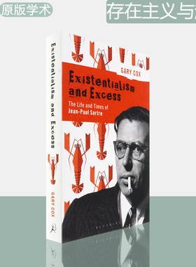 【现货】Existentialism and Excess: The Life and Times of Jean-Paul Sartre 存在主义与超越：让 - 保罗·萨特的生平与时代
