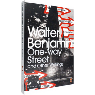 【现货】One-Way Street and Other Writings 单向街及其他作品集 Walter Benjamin 瓦尔特·本雅明 企鹅经典 正版进口 英文原版书