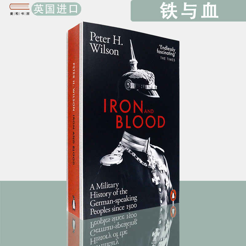 【现货】英文原版铁与血：1500年以后德语国家的军事史Iron and Blood：A Military History of the German-speaking Peoples