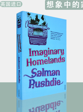 【现货】英文原版想象中的家园：散文与评论 1981-1991 Imaginary Homelands: Essays and Criticism Salman Rushdie