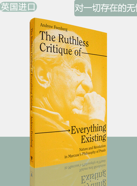 【现货】对一切存在的无情批判 The Ruthless Critique of Everything Existing 安德鲁·芬伯格 Andrew Feenberg 英版进口