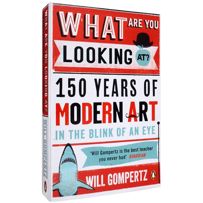 【现货】现代艺术150年 What Are You Looking At?: 150 Years of Modern Art in the Blink of an Eye 正版进口 英文原版书