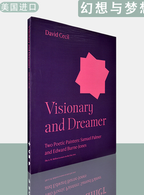 【现货】英文原版幻想与梦想家两位诗意画家Visionary and Dreamer: Two Poetic Painters: Samuel Palmer and Edward Burne-Jones
