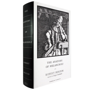 【现货】The Anatomy of Melancholy 忧郁的解剖 Robert Burton 罗伯特·伯顿 英国文学经典名著 企鹅经典 原版英文进口正版图书