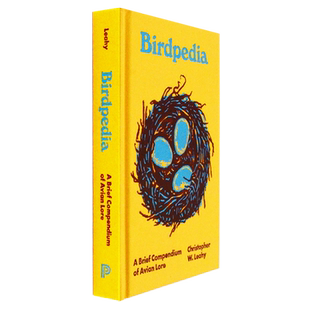 【现货】鸟类百科 Birdpedia: A Brief Compendium of Avian Lore 鸟类知识简编 Christopher W. Leahy 精装版 正版进口 英文原版