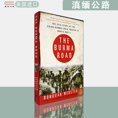 【现货】英文原版滇缅公路The Burma Road: The Epic Story of the China-Burma-India Theater in World War II Donovan Webster