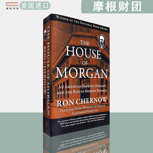 【现货】英文原版摩根财团:美国一代银行王朝和现代金融业的崛起1838~1990 The Houseof Morgan Ron Chernow罗恩•彻诺