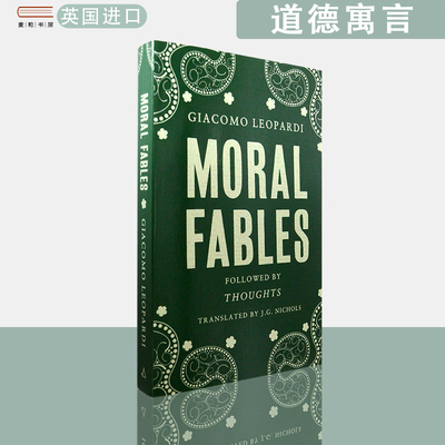 【现货】包邮英文原版道德寓言Moral Fables: New Translation Giacomo Leopardi 贾科莫·莱奥帕尔迪