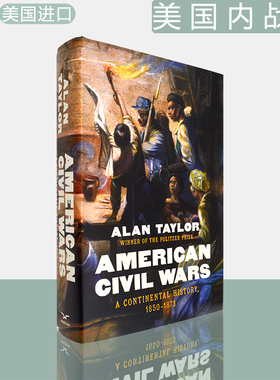 【现货】美国内战 大陆史, 1850-1873 American Civil Wars: A Continental History, 1850-1873 精装版 Alan Taylor 原版进口
