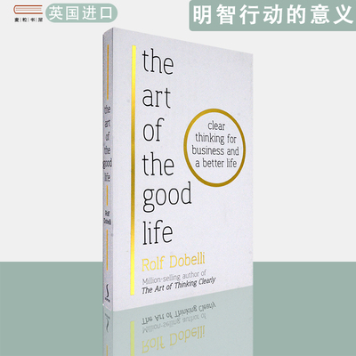 【现货】包邮英文原版明智行动的意义：你最好让别人去犯的52种行为错误The Art of the Good Life Rolf Dobelli