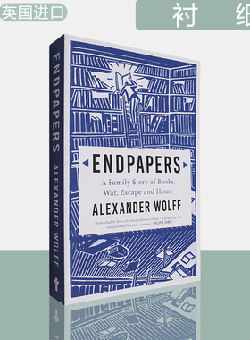 【现货】衬纸：关于书籍 战争 逃亡与故乡的家族故事Endpapers: A Family Story of Books, War, Escape and Home亚历山大·沃尔夫