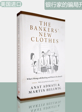 【现货】银行家的骗局 The Bankers' New Clothes: What's Wrong with Banking and What to Do about It 修订版 Anat Admati等