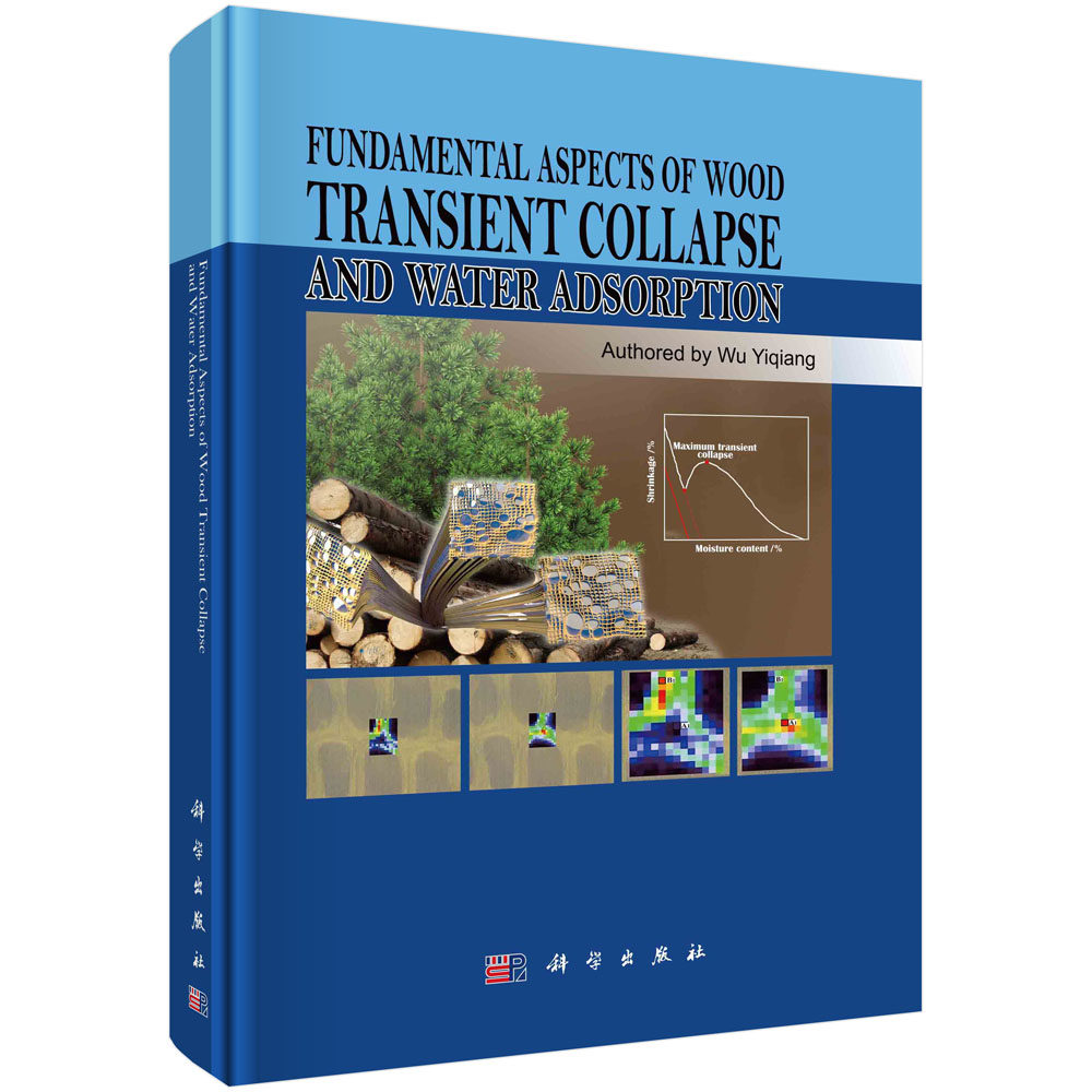 Fundamental Aspects of Wood Transient Collapse and Water Adsorption/吴义强