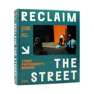现货 Reclaim the Street: Street Photography's Moment 重塑街头：街头摄影瞬间 一百多位当代摄影师的作品 英文原版