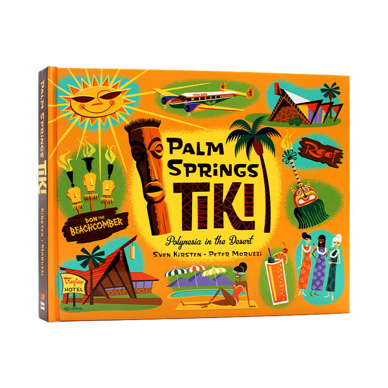 现货 PALM SPRINGS TIKI 棕榈泉提基:帕卢尼西亚在沙漠 20世纪美国流行的度假胜地 英文原版