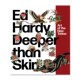 开创性纹身艺术 New 艺术画册 Skin 英文原版 Deeper Art Hardy 现货 the 埃德·哈迪 Tattoo than