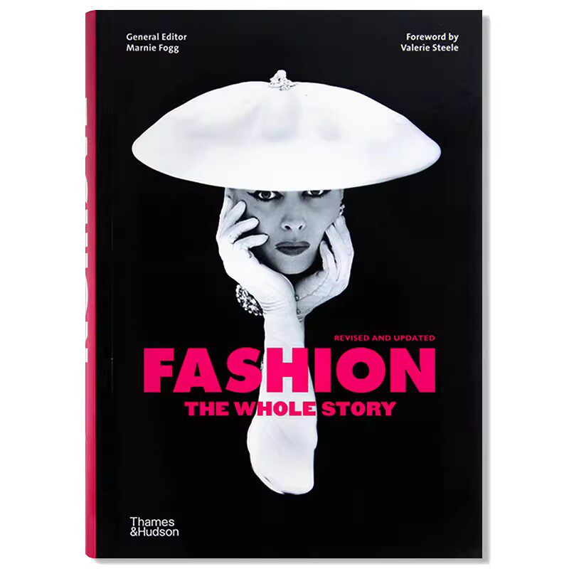 现货 Fashion: The Whole Story 时尚故事全集 服装演变趋势 从古希腊罗马织布服装到中国唐代宫廷丝绸服装和当代服装 英文原版