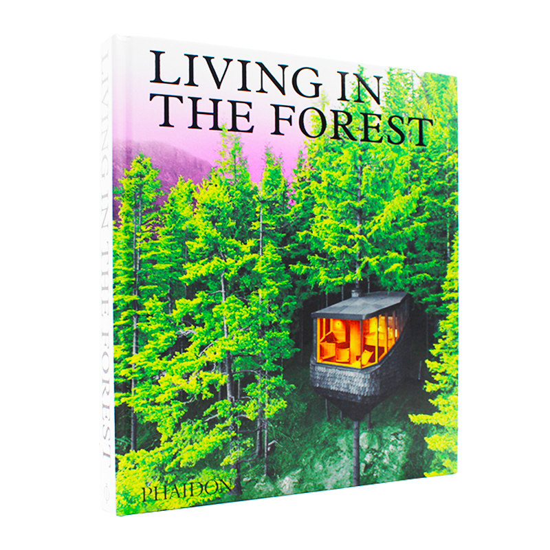 现货 Living in the Forest 生活在森林里 当代森林家园 探索世界各地林地生活 绿色生活 生活美学 摄影画册 英文原版