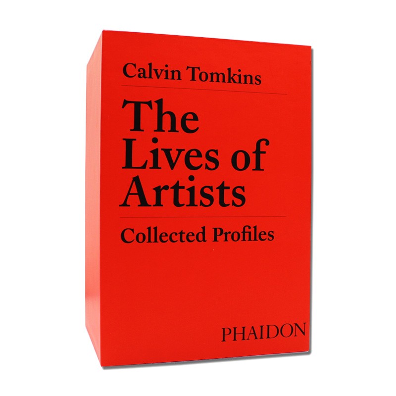 现货 The Lives of Artists: Collected Profiles 艺术家的生活：收集的档案 卡尔文·汤姆金斯 商人与收藏作者 费顿出版 英文原版