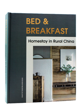 现货 Bed & Breakfast: Homestay in Rural China 住宿加早餐:中国农村的民宿 乡土体验和风景度假 英文原版