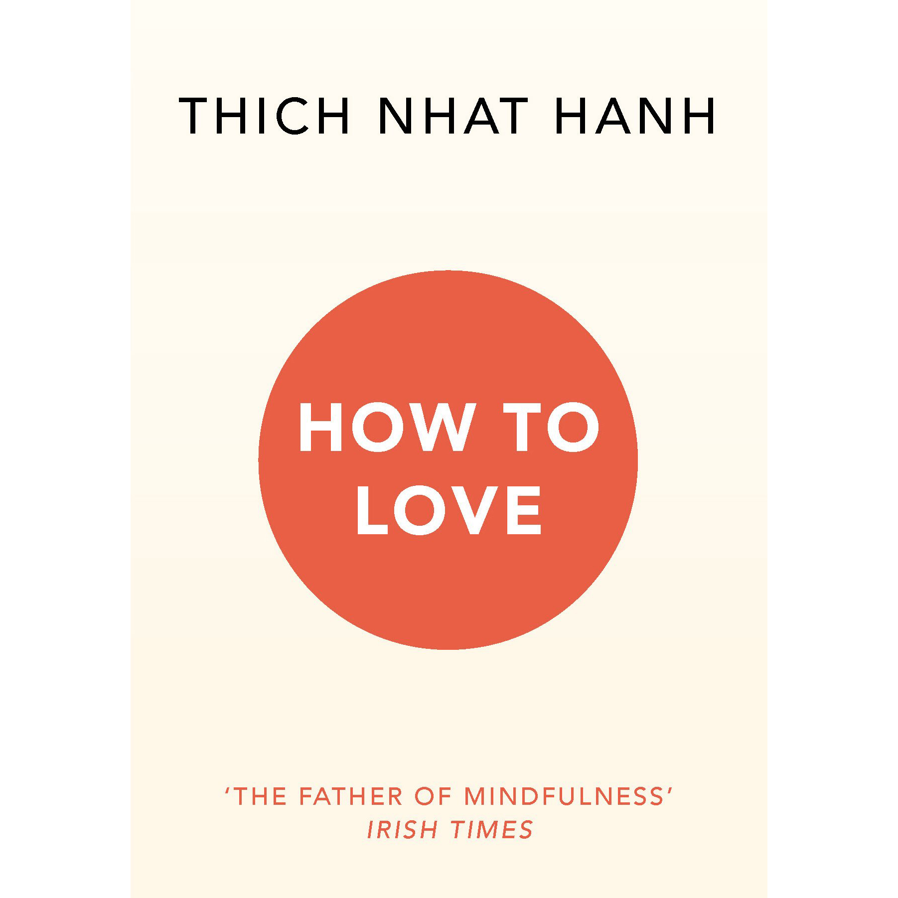 现货 How To Love: Thich Nhat Hanh by Thich Nhat Hanh如何爱