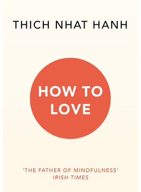 现货 How To Love: Thich Nhat Hanh by Thich Nhat Hanh如何爱