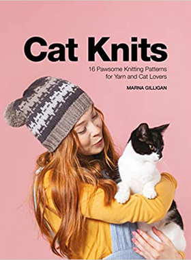 现货 Cat Knits: 16 pawsome knitting patterns 猫咪图案编织书 by Marna Gilligan 英文版