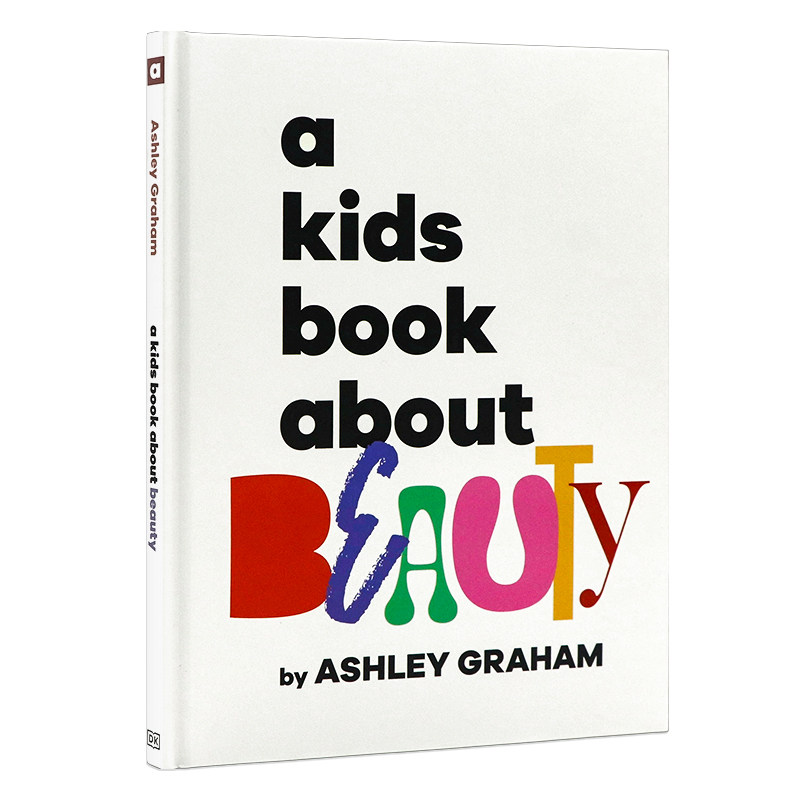 DK精品 给孩子的书关于美丽 英文原版 A Kids Book About Beauty关于美的儿童书籍 关乎我们如何看待自己精装进口书籍 青少年读物