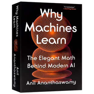 精装版为何机器能学习 英文原版 Why Machines Learn The Elegant Math Behind Modern AI 现代AI背后的优雅数学 人工智能数学基础