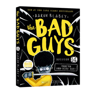 Guys Aaron The Blabey获奖作 Scholastic学乐 Bad 儿童漫画电影坏蛋联盟桥梁章节书英语读物 现货我是大坏蛋14英文原版 Episode