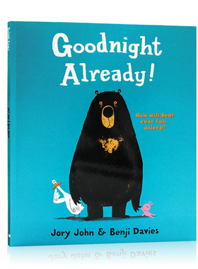 大熊与鸭子系列 已经说过晚安了 英文原版绘本 Goodnight Already 怀特朗读银奖Benji Davies名家儿童启蒙趣味故事3-6岁Jory John