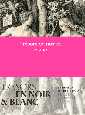 【现货】黑白宝藏-小皇宫的版画-从丢勒到劳特累克 Tresors en noir et blanc - Estampes du Petit Palais - De Durer a Lautrec