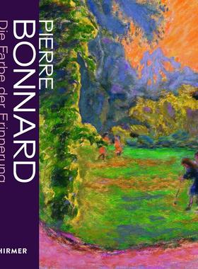 【现货】纳比派画家 皮埃尔·博纳尔画册：记忆的色彩 Pierre Bonnard: Die Farbe der Erinnerung 进口原版艺术书籍