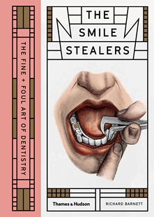 【现货】微笑偷窃者:有趣且难闻的牙科艺术 The Smile Stealers: The Fine and Foul Art of Dentistry |老佛爷书店