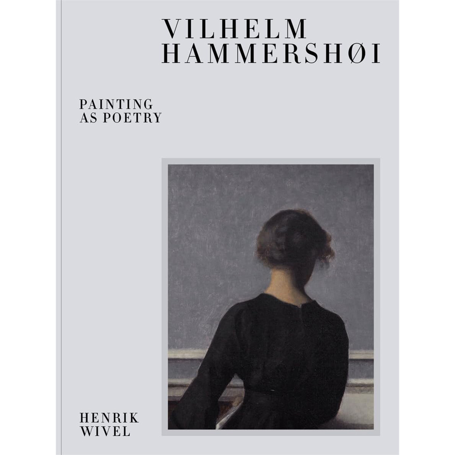 【预售最新】威尔汉姆·哈默修伊:绘画即诗歌 Vilhelm Hammershoi: Painting as Poetry 哈默修伊画册 | 老佛爷书店