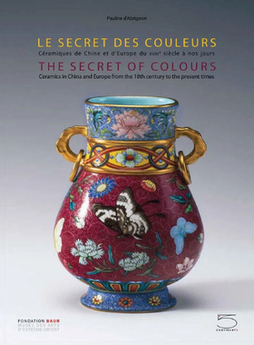 【现货】色彩的秘密：18世纪至今的中国陶瓷 The Secret of Colours: Ceramics in China from the 18th Century to the Present