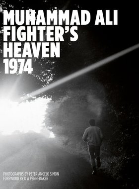 【现货】穆罕默德·阿里：斗士 Muhammad Ali: Fighter's Heaven 1974: Photographs by Peter Angelo Simon