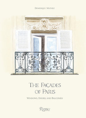 【现货】巴黎建筑立面：窗户、门和阳台 The Facades of Paris: Windows, Doors, and Balconies 进口原版建筑设计图书