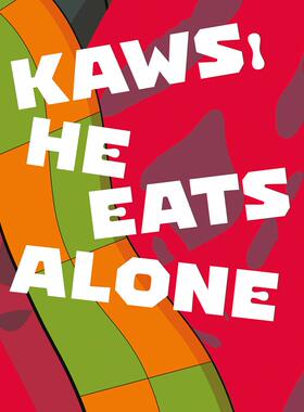 【现货】布莱恩·唐纳利生涯作品 KAWS: He Eats Alone Brian Donnelly 美国街头艺术大师考斯