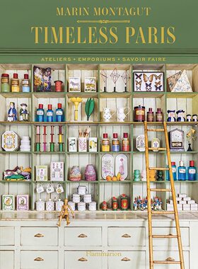 【现货】永恒巴黎:工作室 杂货店 匠心工艺 Timeless Paris: Ateliers • Emporiums • Savoir Faire｜老佛爷图书