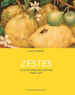 【现货】柑橘的艺术冒险 Zestes - Les aventures des agrumes dans l'art 西画中的柑橘历险记 艺术中的柑橘绘画