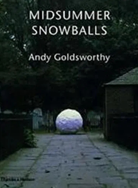 【绝版现货】 安迪·高兹沃斯 Andy Goldsworthy Midsummer Snowballs | 老佛爷书店
