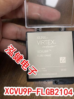 原装正品  XCVU9P-FLGB2104  封装  BGA  拍前咨询客服