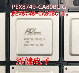 PEX8748-CA80BC G PEX8749-CA80BC G桥接芯片 专营PEL系列