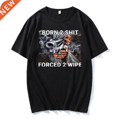 Hot Sale Fashion Anime The Born To Shit Forced To Wipe Print