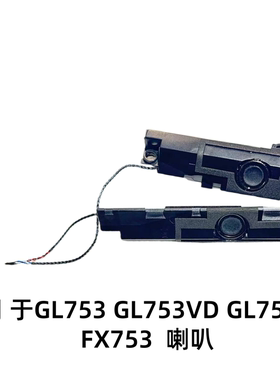 适用于ASUS/华硕 GL753 GL753VD GL753V FX753 ZX73V喇叭内置音箱