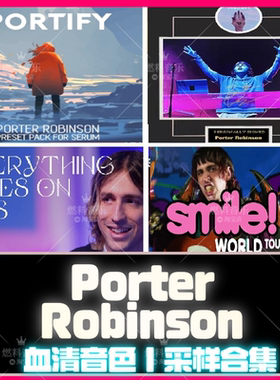 Porter Robinson风格血清音色包serum预设Future Bass采样包