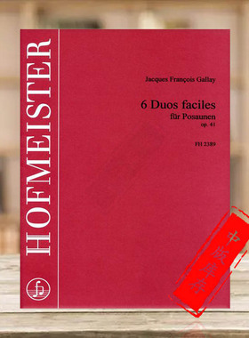 嘎赖 六首简易二重奏OP41 两支长号 德国霍夫曼斯特乐谱书 Gallay Jacques Francois 6 Duos Faciles for 2Trombones FH2389