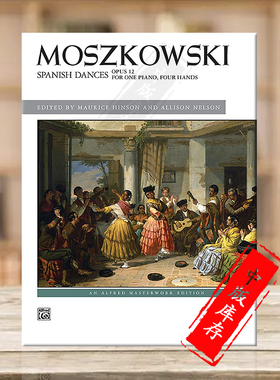 莫什科夫斯基 西班牙舞曲op12 钢琴四手联弹 Alfred原版乐谱书  Moszkowski Spanish Dances Piano Duet 00-42006